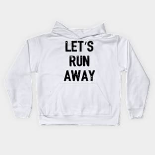 Let's Run Away Kids Hoodie